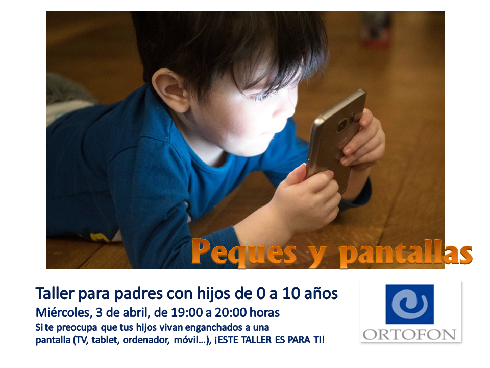 Peques y pantallas. Taller para padres con hijos de 0 a 10 años