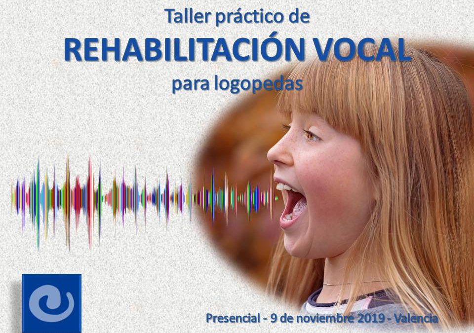 Taller práctico de rehabilitación vocal para logopedas