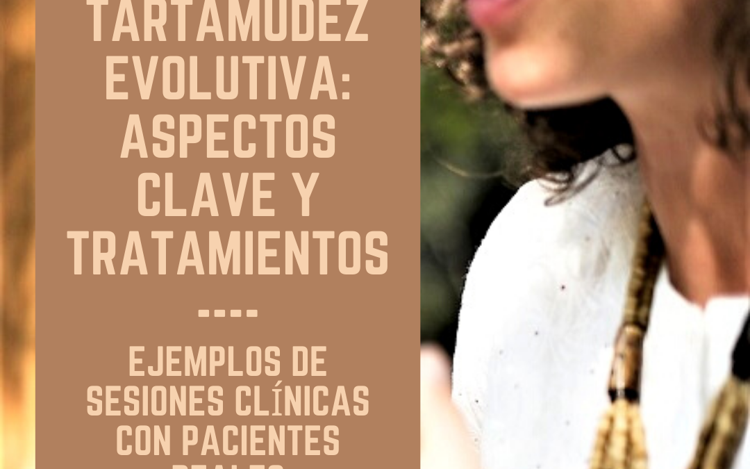 Curso online: “Tartamudez evolutiva: aspectos clave y tratamientos. Ejemplos de sesiones clínicas con pacientes reales”