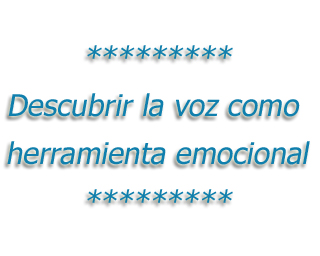 Descubrir la voz como herramienta emocional