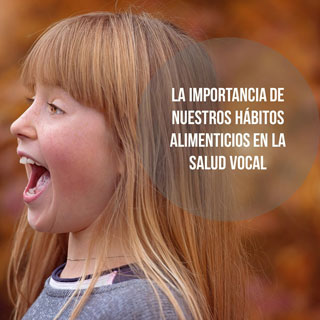 Hábitos alimenticios y la salud vocal